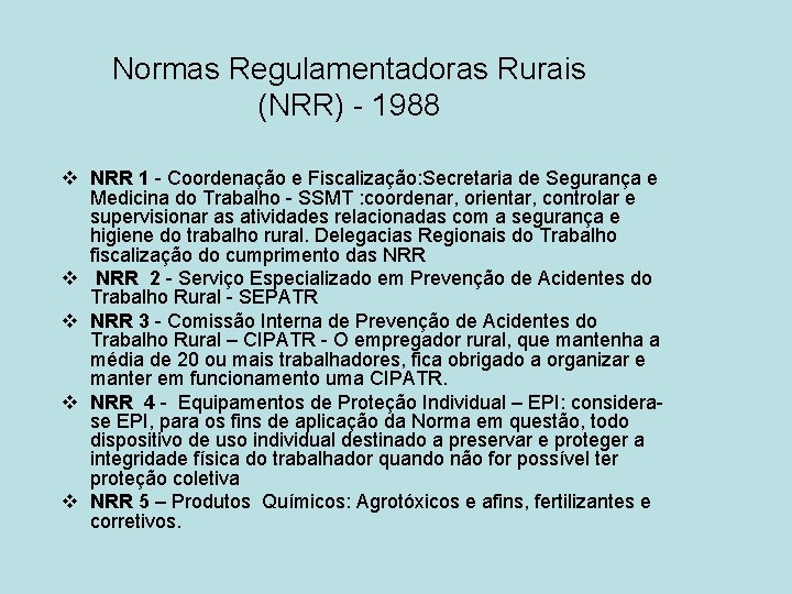 Normas Regulamentadoras Rurais (NRR) - 1988 v NRR 1 - Coordenação e Fiscalização: Secretaria