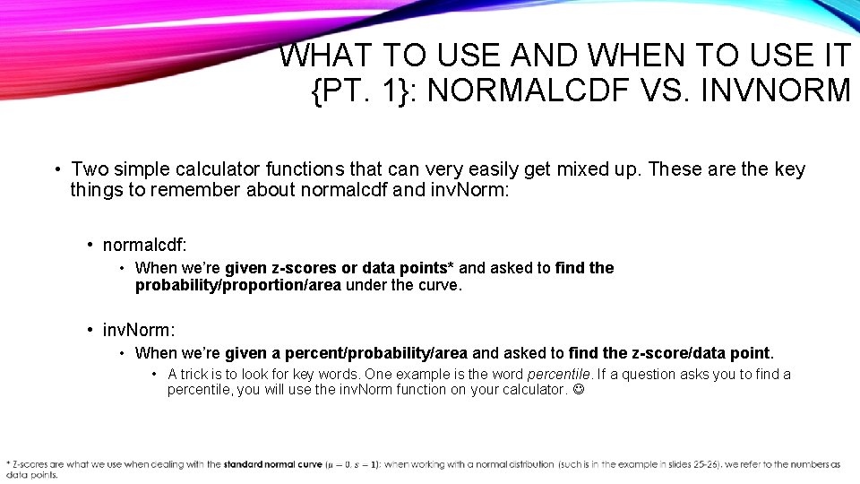 WHAT TO USE AND WHEN TO USE IT {PT. 1}: NORMALCDF VS. INVNORM •