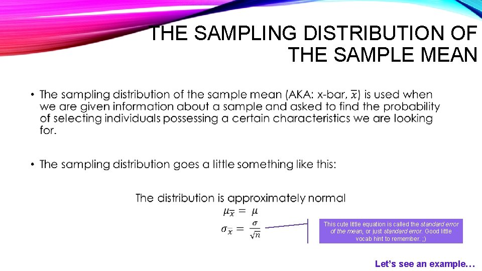 THE SAMPLING DISTRIBUTION OF THE SAMPLE MEAN • This cute little equation is called