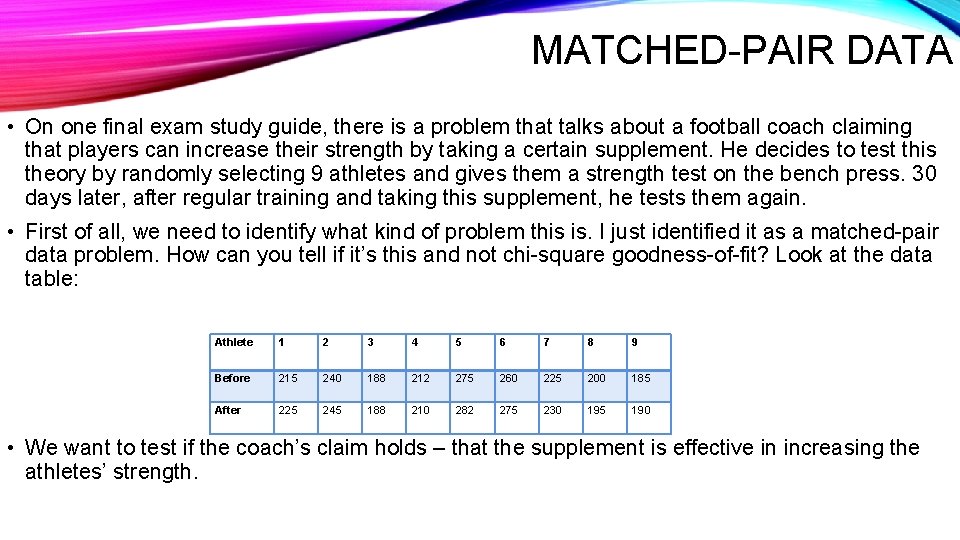 MATCHED-PAIR DATA • On one final exam study guide, there is a problem that