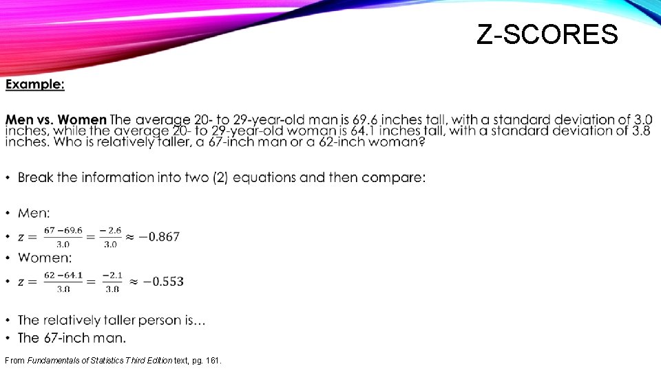 Z-SCORES • From Fundamentals of Statistics Third Edition text, pg. 161. 