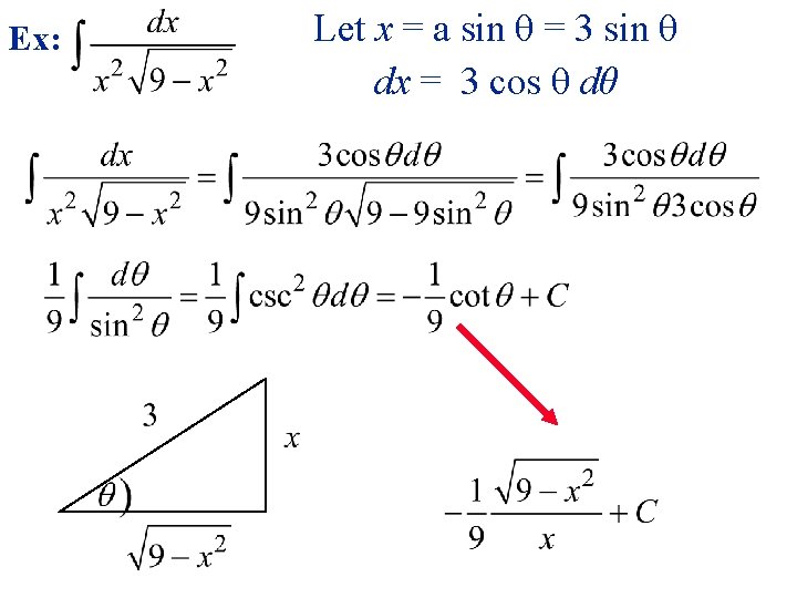 Ex: Let x = a sin θ = 3 sin θ dx = 3