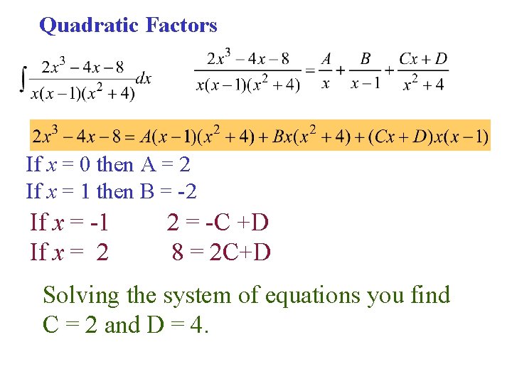 Quadratic Factors If x = 0 then A = 2 If x = 1