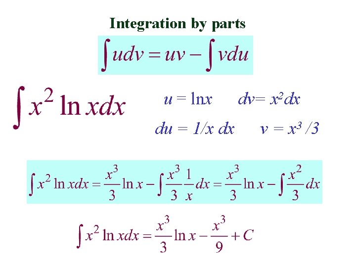 Integration by parts u = lnx du = 1/x dx dv= x 2 dx