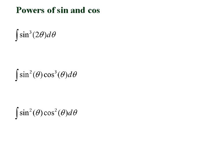 Powers of sin and cos 