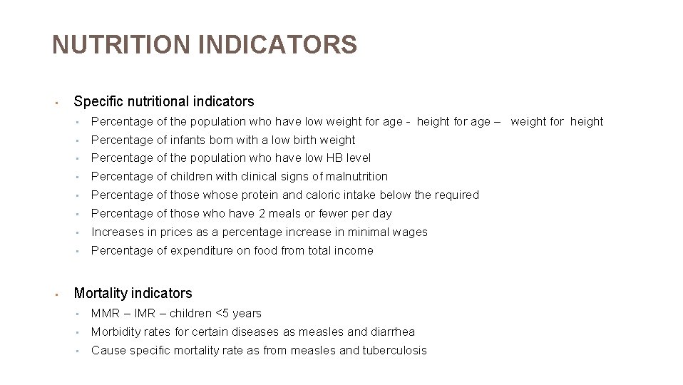 NUTRITION INDICATORS • • Specific nutritional indicators • Percentage of the population who have