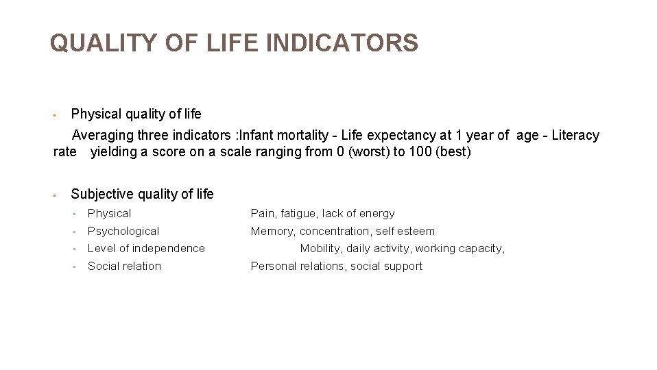 QUALITY OF LIFE INDICATORS • Physical quality of life Averaging three indicators : Infant