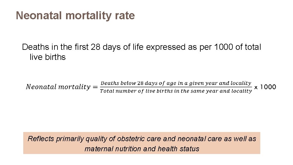 Neonatal mortality rate Deaths in the first 28 days of life expressed as per