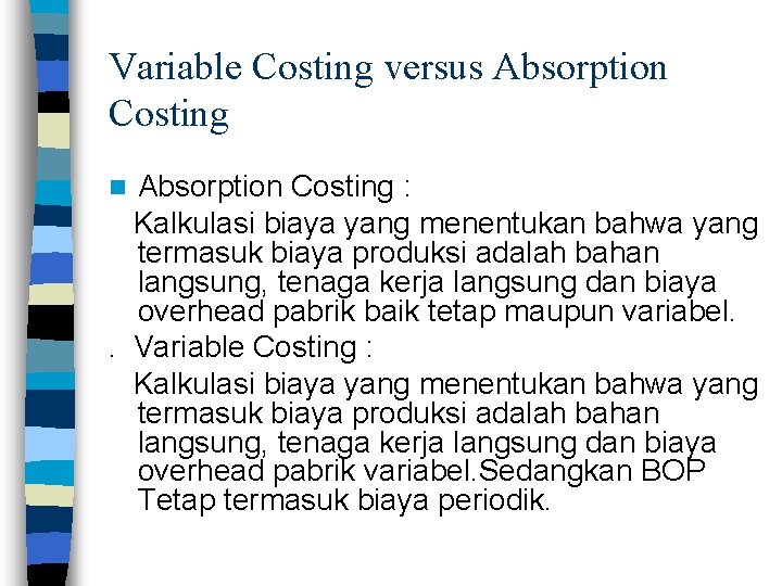 Variable Costing versus Absorption Costing : Kalkulasi biaya yang menentukan bahwa yang termasuk biaya