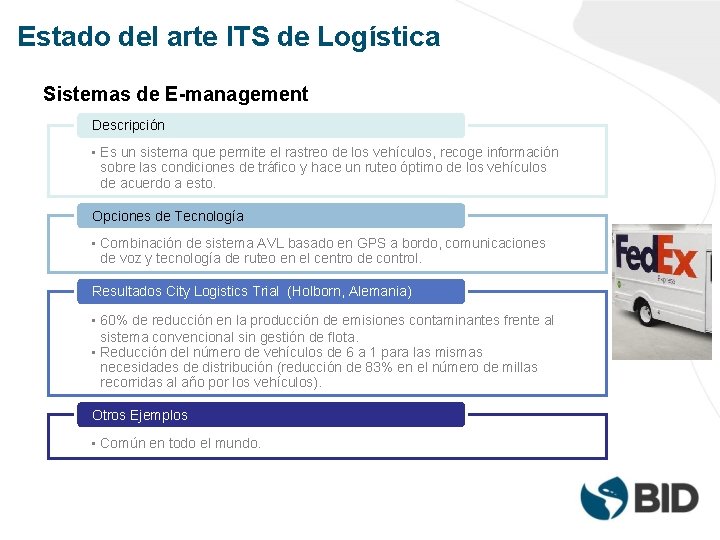 Estado del arte ITS de Logística Sistemas de E-management Descripción • Es un sistema