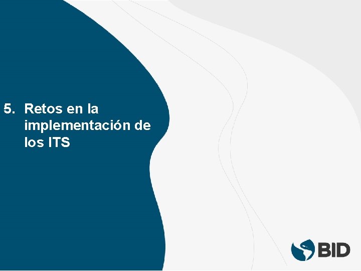 5. Retos en la implementación de los ITS 