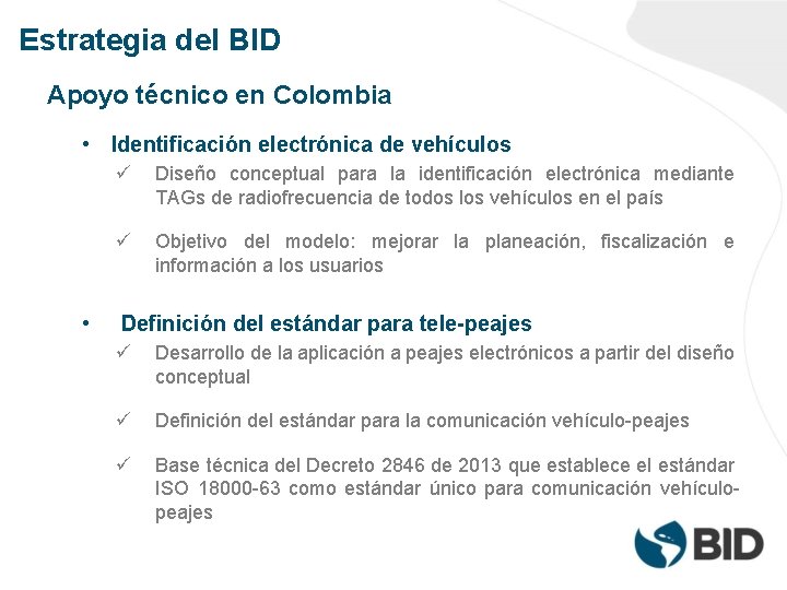 Estrategia del BID Apoyo técnico en Colombia • Identificación electrónica de vehículos • ü