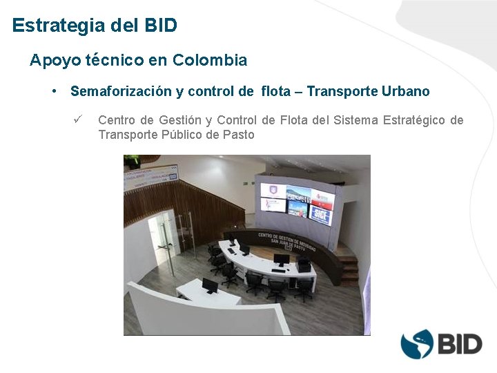 Estrategia del BID Apoyo técnico en Colombia • Semaforización y control de flota –