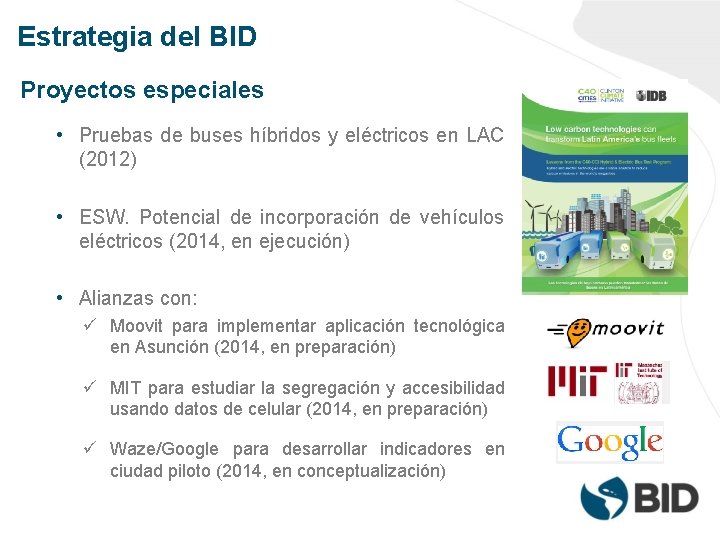 Estrategia del BID Proyectos especiales • Pruebas de buses híbridos y eléctricos en LAC