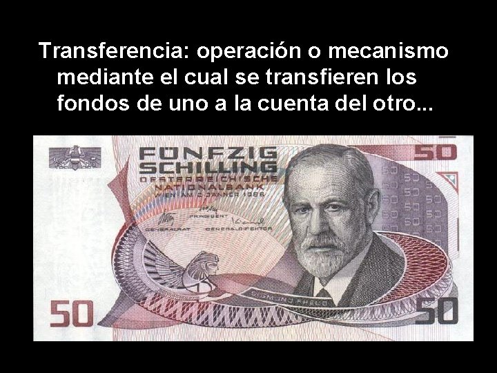 Transferencia: operación o mecanismo mediante el cual se transfieren los fondos de uno a