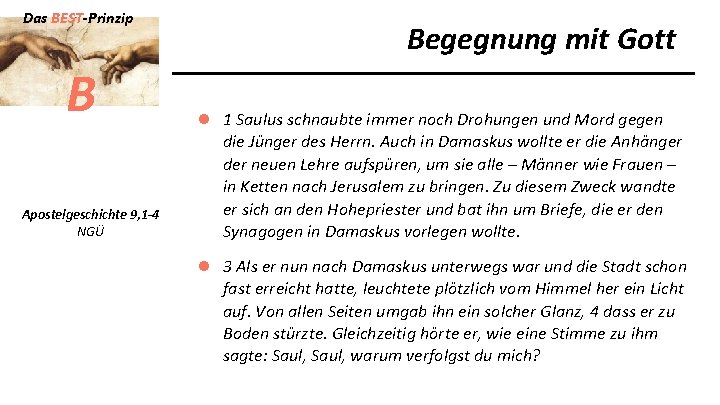 Das BEST-Prinzip B Apostelgeschichte 9, 1 -4 NGÜ Begegnung mit Gott l 1 Saulus
