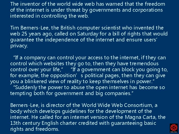 The inventor of the world wide web has warned that the freedom of the