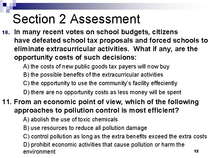 Section 2 Assessment 10. In many recent votes on school budgets, citizens have defeated