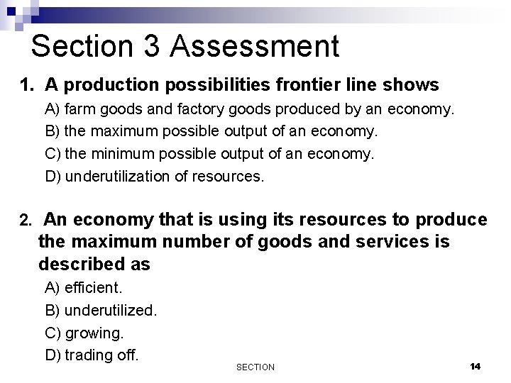 Section 3 Assessment 1. A production possibilities frontier line shows A) farm goods and