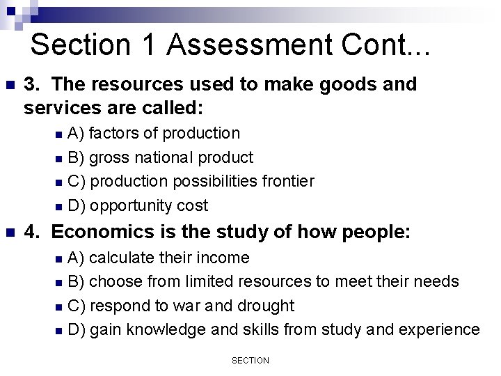 Section 1 Assessment Cont. . . n 3. The resources used to make goods