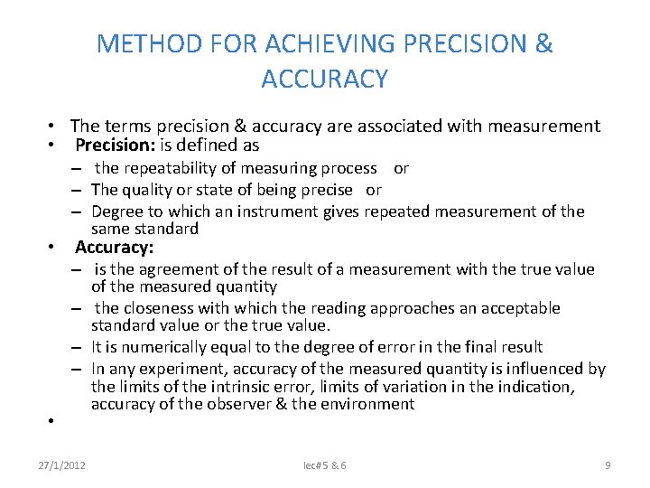 METHOD FOR ACHIEVING PRECISION & ACCURACY • The terms precision & accuracy are associated