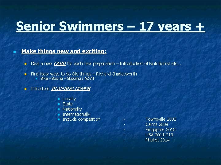 Senior Swimmers – 17 years + n Make things new and exciting: n Deal