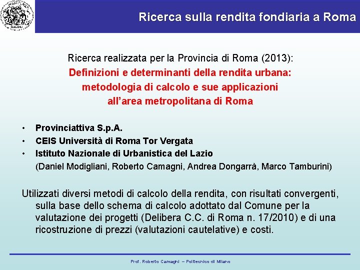 Ricerca sulla rendita fondiaria a Roma Ricerca realizzata per la Provincia di Roma (2013):