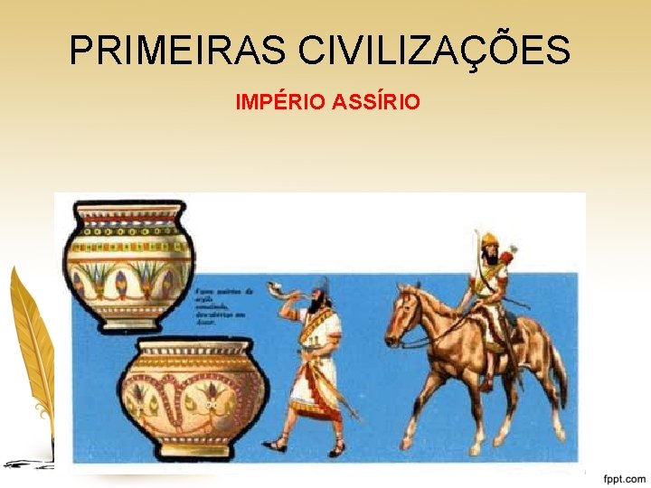 PRIMEIRAS CIVILIZAÇÕES IMPÉRIO ASSÍRIO 