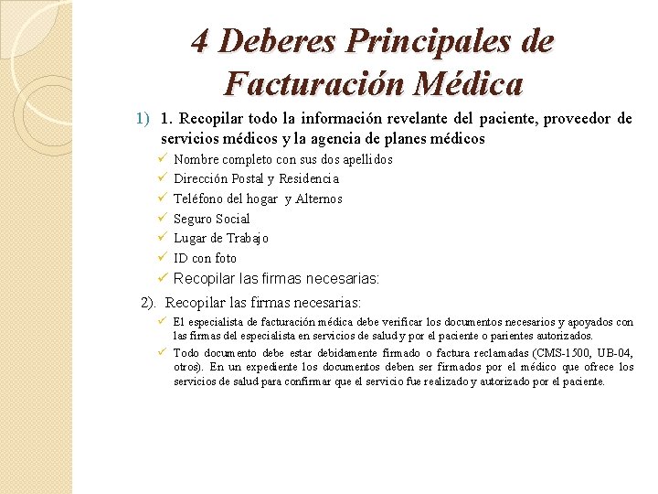 4 Deberes Principales de Facturación Médica 1) 1. Recopilar todo la información revelante del