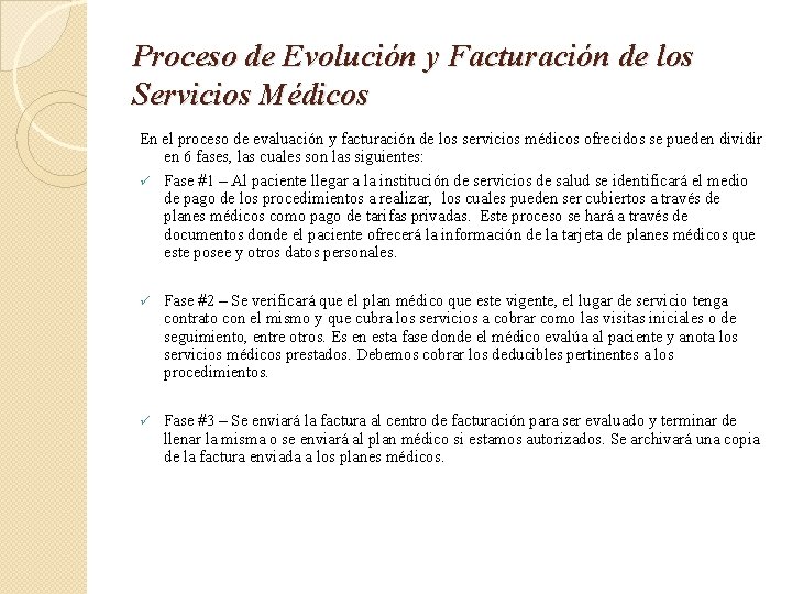 Proceso de Evolución y Facturación de los Servicios Médicos En el proceso de evaluación