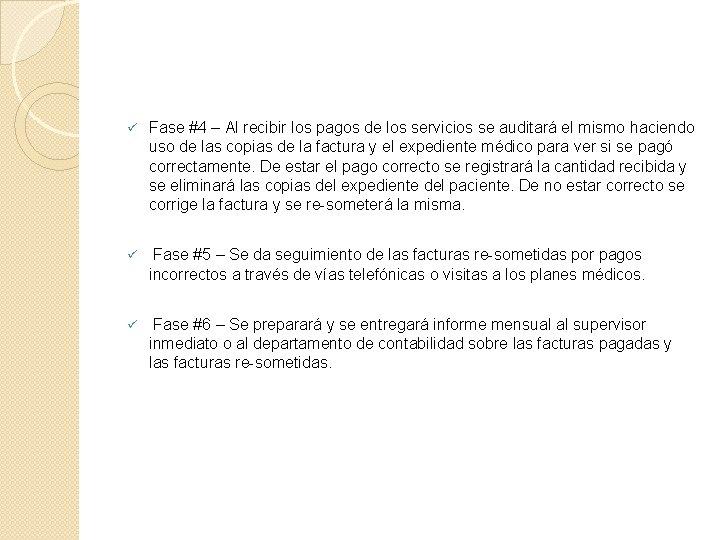 ü Fase #4 – Al recibir los pagos de los servicios se auditará el