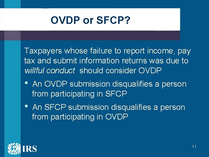 OVDP or SFCP? Taxpayers whose failure to report income, pay tax and submit information