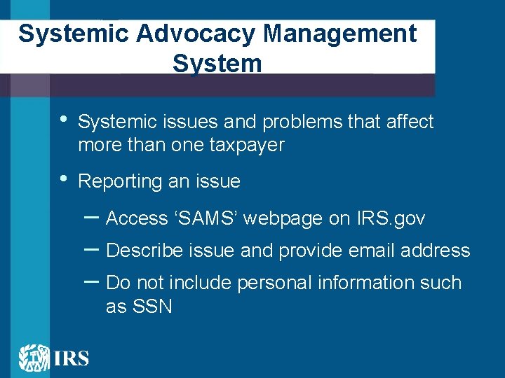 Systemic Advocacy Management System • Systemic issues and problems that affect more than one