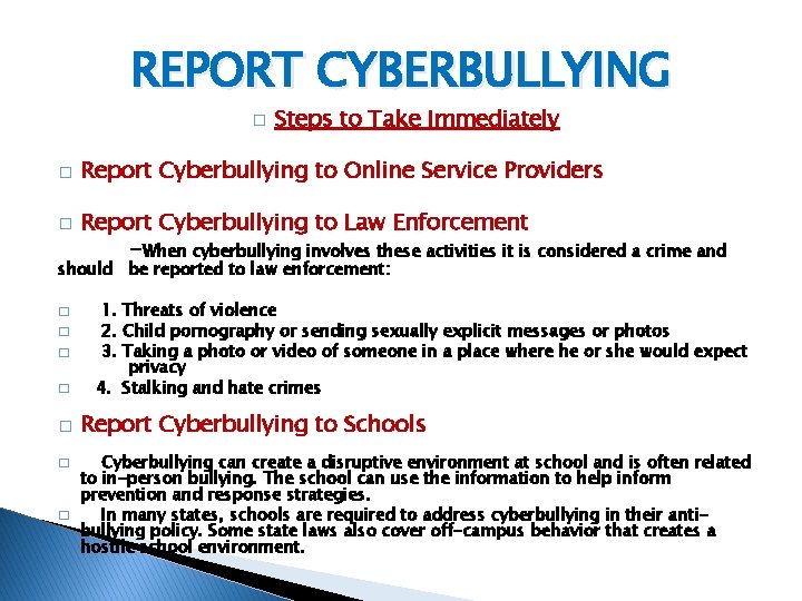 REPORT CYBERBULLYING � Steps to Take Immediately � Report Cyberbullying to Online Service Providers