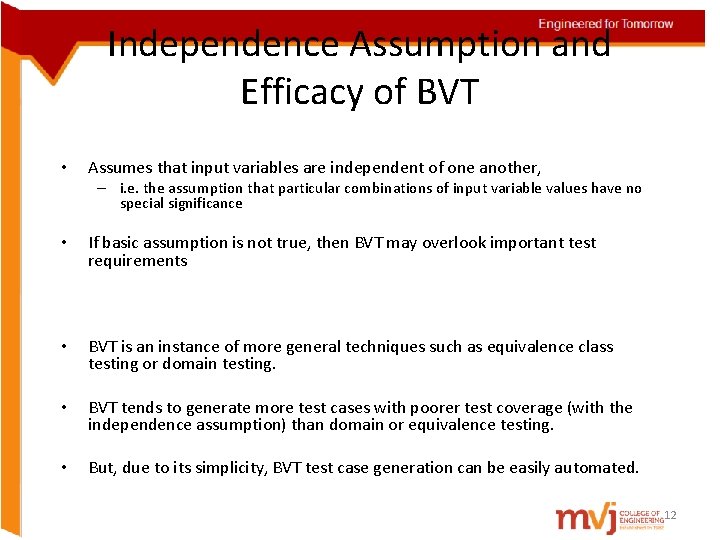 Independence Assumption and Efficacy of BVT • Assumes that input variables are independent of