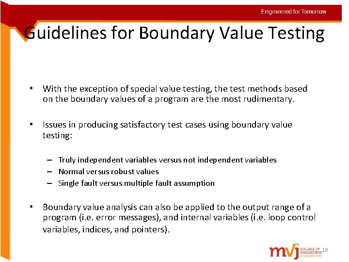 Guidelines for Boundary Value Testing • With the exception of special value testing, the