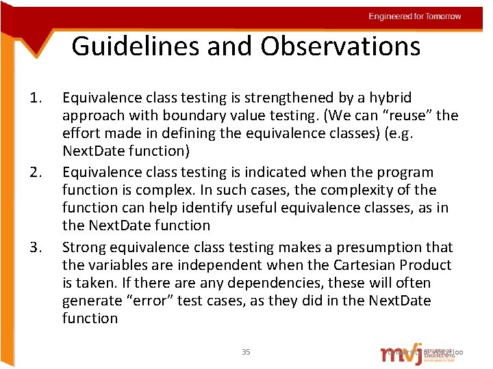 Guidelines and Observations 1. 2. 3. Equivalence class testing is strengthened by a hybrid Guidelines and Observations 1. 2. 3. Equivalence class testing is strengthened by a hybrid