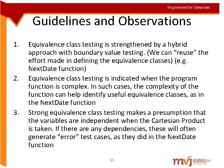 Guidelines and Observations 1. 2. 3. Equivalence class testing is strengthened by a hybrid