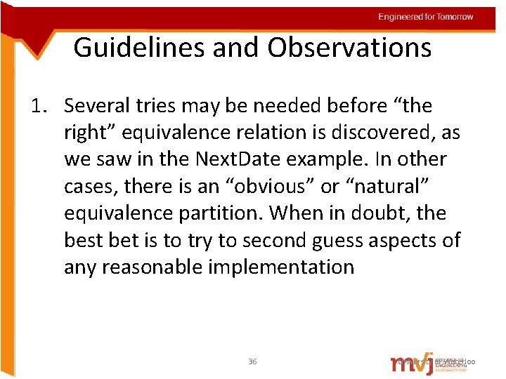 Guidelines and Observations 1. Several tries may be needed before “the right” equivalence relation