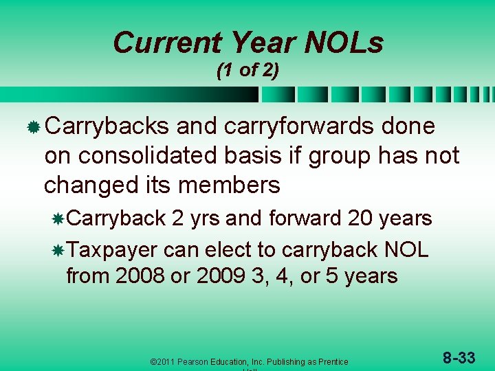 Current Year NOLs (1 of 2) ® Carrybacks and carryforwards done on consolidated basis
