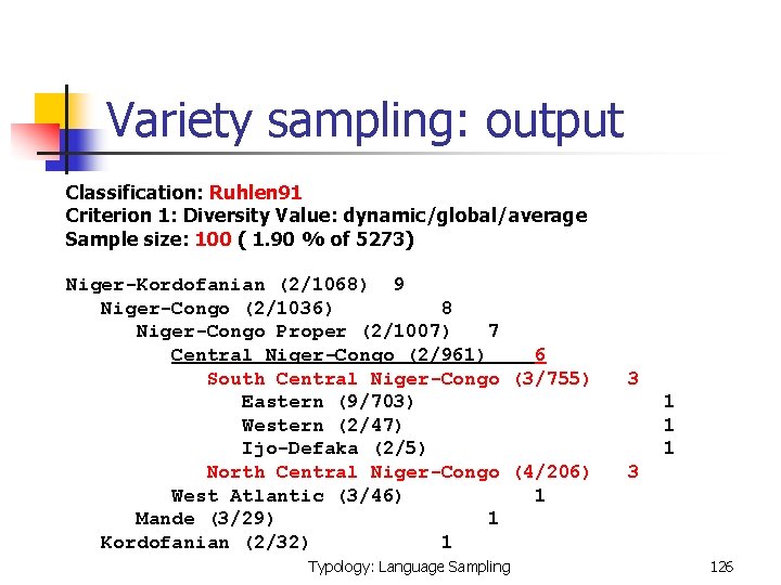  Variety sampling: output Classification: Ruhlen 91 Criterion 1: Diversity Value: dynamic/global/average Sample size: