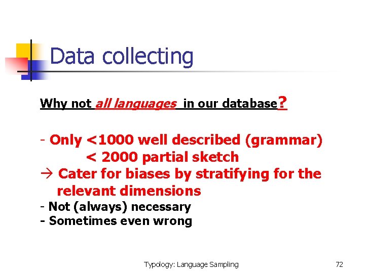 Data collecting Why not all languages in our database? - Only <1000 well described