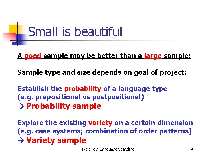 Small is beautiful A good sample may be better than a large sample: Sample