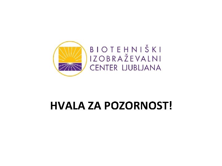 HVALA ZA POZORNOST! 