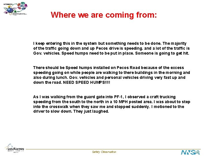 Where we are coming from: I keep entering this in the system but something