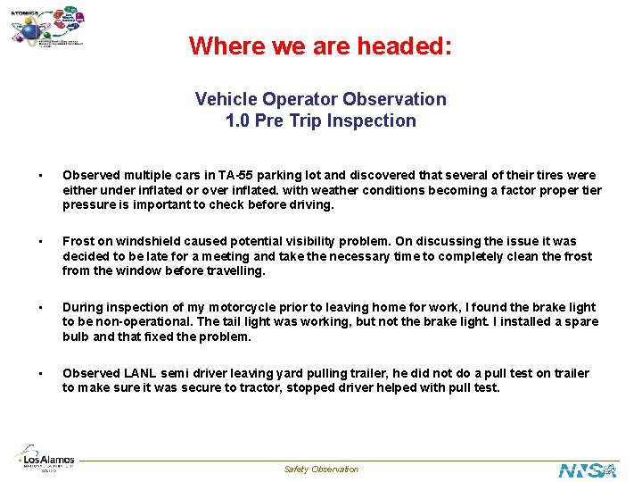Where we are headed: Vehicle Operator Observation 1. 0 Pre Trip Inspection • Observed