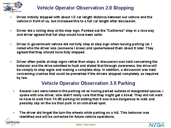 Vehicle Operator Observation 2. 0 Stopping • Driver initially stopped with about 1/2 car