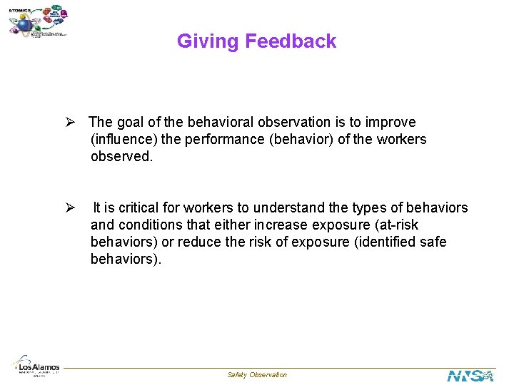 Giving Feedback Ø The goal of the behavioral observation is to improve (influence) the