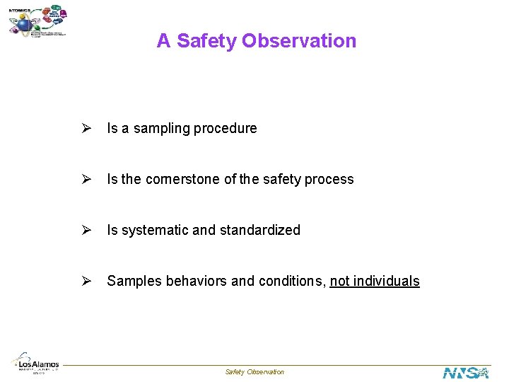 A Safety Observation Ø Is a sampling procedure Ø Is the cornerstone of the