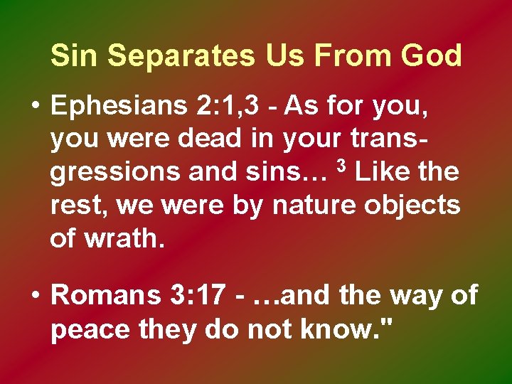 Sin Separates Us From God • Ephesians 2: 1, 3 - As for you,